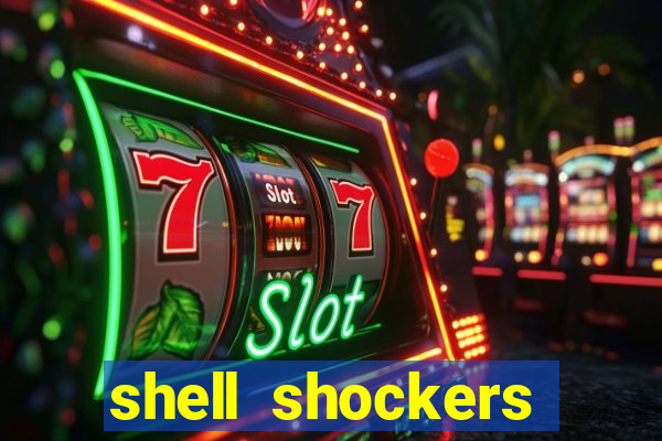 shell shockers crazy games